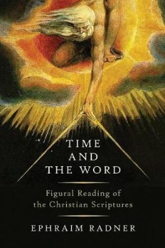 Time And The Word: Figural Reading Of The Christian Scriptures