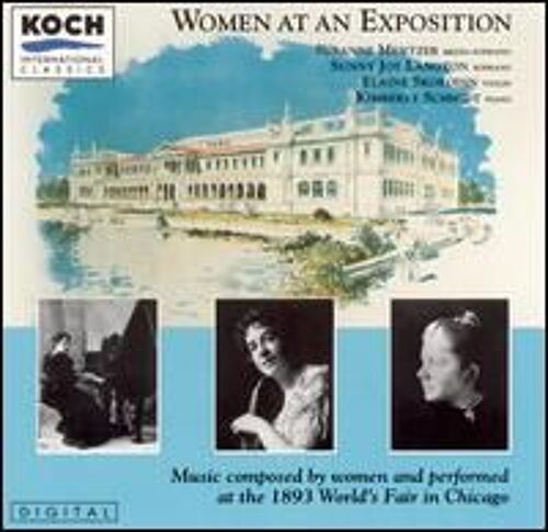 Cd Elaine Skorodin Sunny Joy Langton Susanne Mentzer : Women At An Exposition ( Cécile Chaminade Clara Schumann Maud White Clara Rodgers Hha Beach Kate Vannah Liza Lehmann )