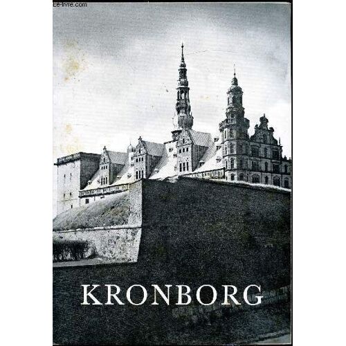 Kronborg - Slottet Og De Kongelige Sale - The Castle And The Royal Apartments - Le Chateau Et Les Apartements Royaux - Das Schloss Und Die Koniglichen Sale