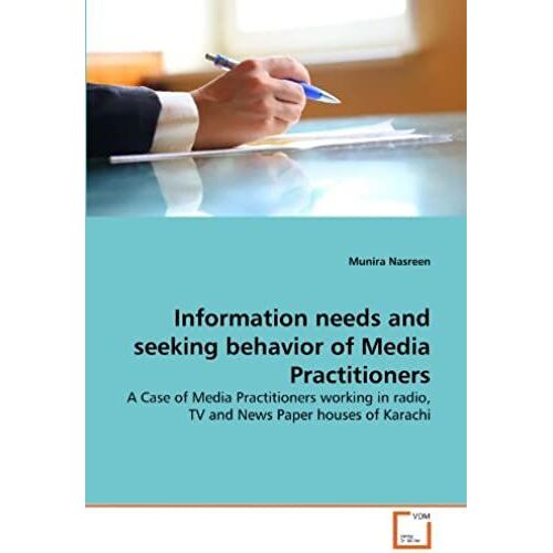 Information Needs And Seeking Behavior Of Media Practitioners