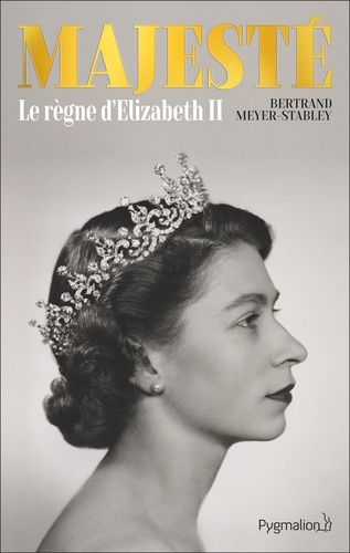 Majesté - Le Règne D'elizabeth Ii