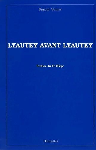 Lyautey Avant Lyautey