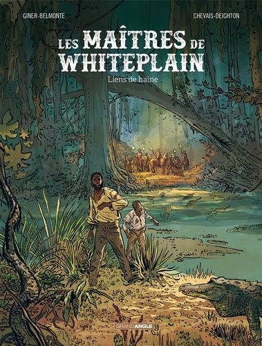 Les Maîtres De White Plain - Tome 1 - Liens De Haine