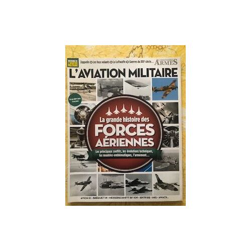 L'histoire Des Armes 4 - L'aviation Militaire