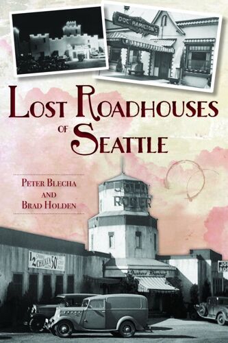 Lost Roadhouses Of Seattle