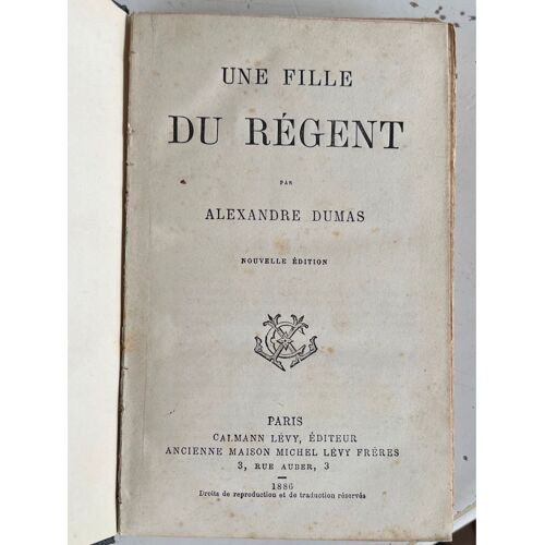 Alexandre Dumas, Une Fille Du Régent, Nouvelle, Édition Éditeur, Calman, Levy, Paris 1886