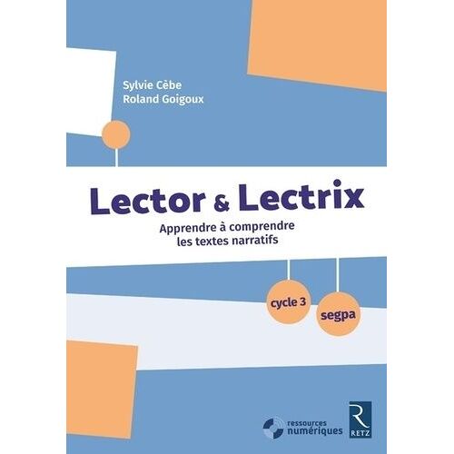 Lector Et Lectrix Cycle 3 Segpa - Apprendre À Comprendre Les Textes Narratifs, Programme 2016 (1 Cd-Rom)