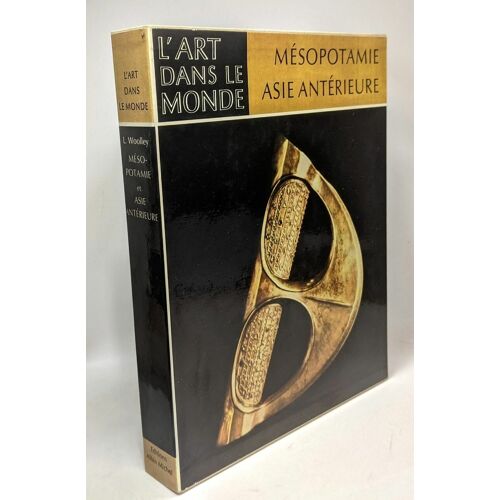 Mésopotamie Asie Antérieure / L'art Ancien Du Moyen-Orient -- Coll. L'art Dans Le Monde