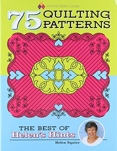 75 Quilting Patterns - The Best Of Helen's Hints