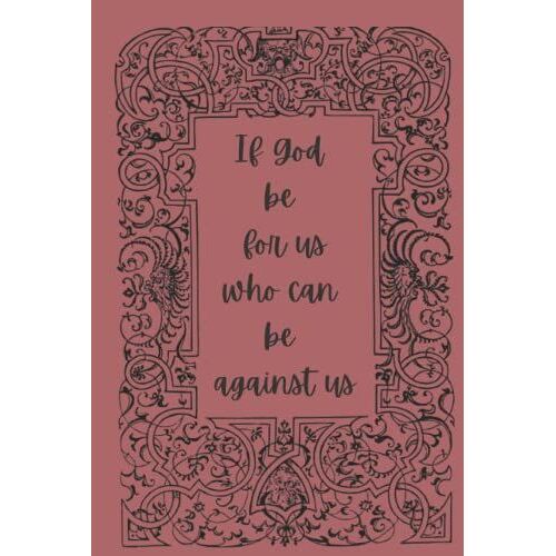If God Be For Us , Who Can Be Against Us.: Prayer Journal For Kids | Perfect Gift For Men & Women | Gratitude Journal For Men & Women
