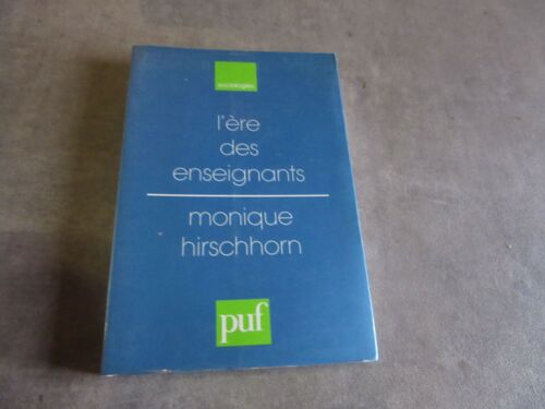 Monique Hirschhorn L Ere Des Enseignants Edition Puf Ref 9782130453369