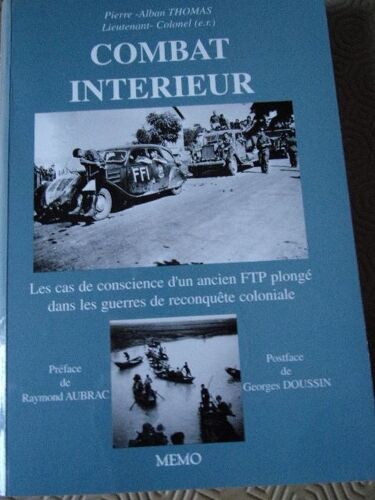 Combat Intérieur : Les Cas De Conscience D'un Ancien Ftp Plongé Dans Les Guerres De Reconquête Coloniale