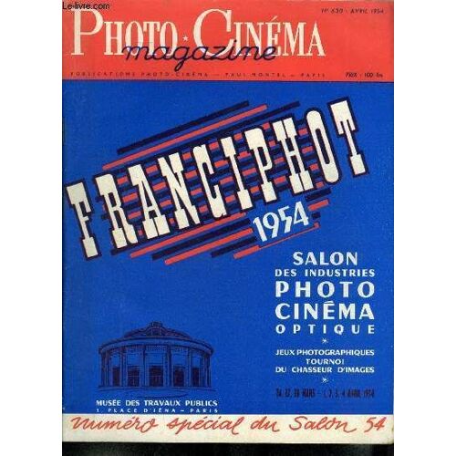 Photo Cinéma N° 630 - Une Expérience De Portrait A La Lumière Électronique Par Jean Marie Marcel, Franciphot 54, La Technique Du 6x9, Le Nouveau Procédé Eastman Color, Les Expositions : Belles D(...)