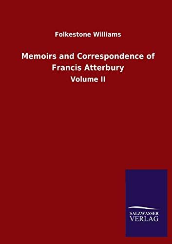 Memoirs And Correspondence Of Francis Atterbury