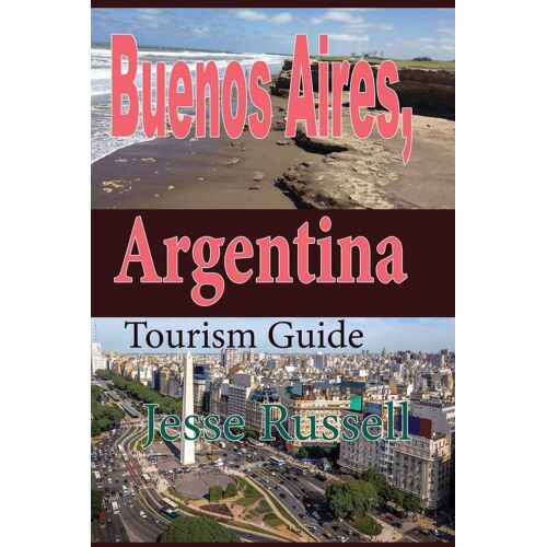 Buenos Aires, Argentina: Tourism Guide