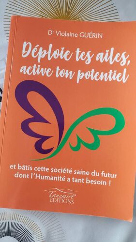Déploie Tes Ailes, Active Ton Potentiel Et Bâtis Cette Société Saine Du Fuàturdont L'humanité A Tant Besoin !