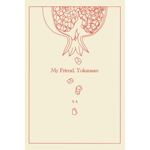 My Friend, Yokanaan.