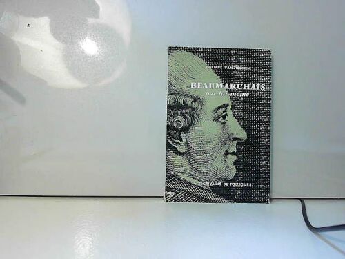 Beaumarchais Par Lui-Même