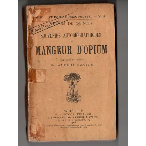 Souvenirs Autobiographiques D'un Mangeur D¿Opium. Traduction Et Préface Par Albert Savine.