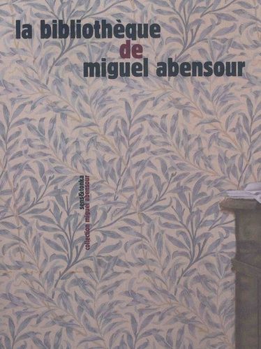 La Bibliothèque De Miguel Abensour