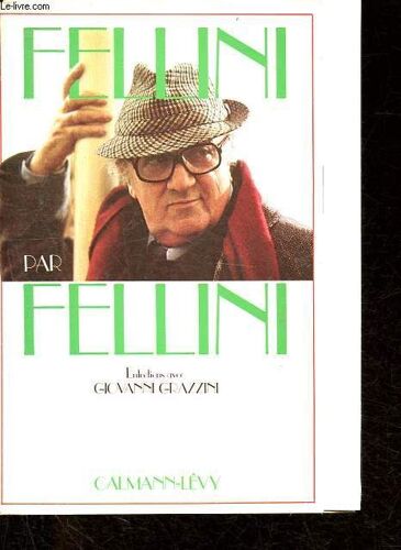 Fellini Par Fellini - Entretiens Avec Giovanni Grazzini.