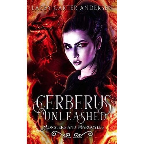 Cerberus Unleashed: A Reverse Harem Romance (Monsters And Gargoyles)