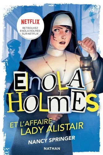 Les Enquêtes D'enola Holmes - Tome 2 - L'affaire Lady Alistair