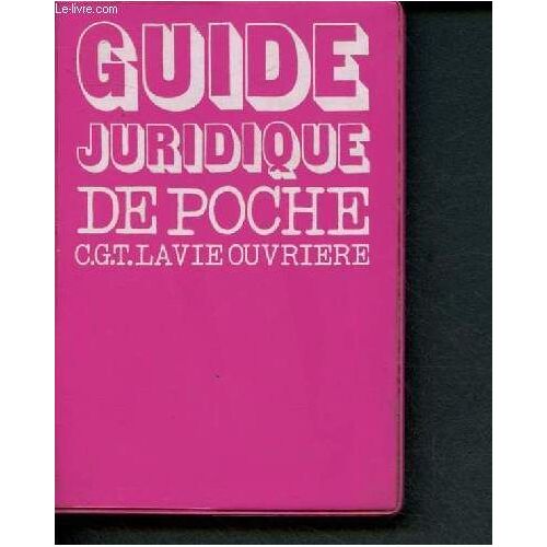 Guide Juridique De Poche : Tous Les Droits Du Travailleur Et De Sa Famille