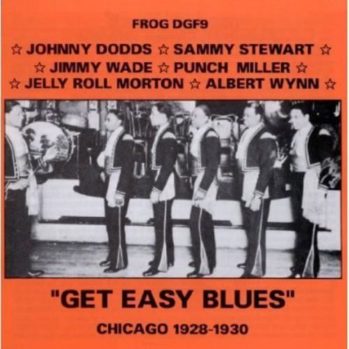 Cd J Dodds J Wade Punch Miller J R Morton A Wynn Get Easy Blues Chicago 1928-1930