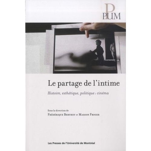 Le Partage De L'intime - Histoire, Esthétique, Politique : Cinéma
