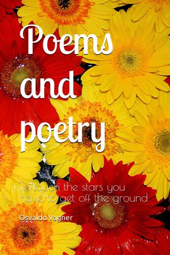 Poems And Poetry: To Touch The Stars You Have To Get Off The Ground