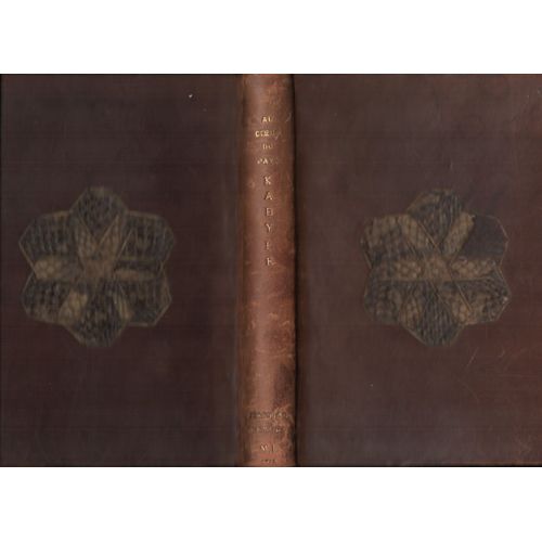 Au Coeur Du Pays Kabyle. Ouvrage Orné De 210 Gravures Hélio Et De 10 Cartes Itinéraires