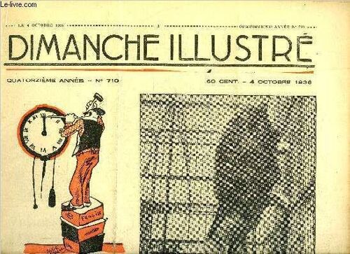 Dimanche-Illustré N° 710 - L Erreur Finale Par Ralph Plummer. Un Grand Vainqueur Des Cimes Alpestres. Jacques Balmat Dit Mont Blanc Par Irène Robert. L Homme Qui Fabrique De L Or (Suite) Par Conan(...)