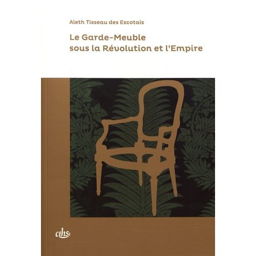 Le Garde-Meuble Sous La Révolution Et L'empire