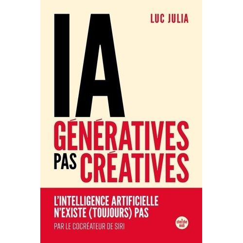 Ia Génératives, Pas Créatives - L'intelligence Artificielle N'existe (Toujours) Pas