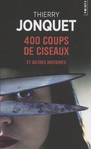 400 Coups De Ciseaux Et Autres Histoires