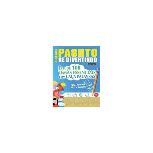 Aprender Pashto Se Divertindo! - Para Adultos: Fácil A Avançado - Estude 100 Temas Essenciais Com Caça Palavras - Vol.1 (Spanish Edition)