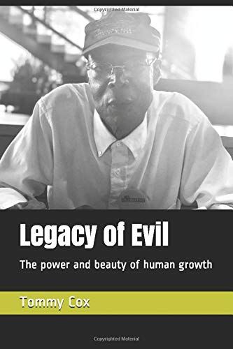 Legacy Of Evil: The Power And Beauty Of Human Growth