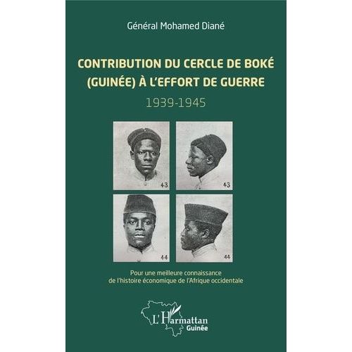 Contribution Du Cercle De Boké (Guinée) À L'effort De Guerre (1939-1945) - Pour Une Meilleure Connaissance De L'histoire Économique De L'afrique Occidentale