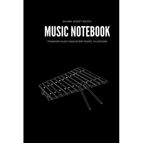 Music Notebook - Standard Music Manuscript Paper Xylophone: Music Writing Notebook For Kids | Blank Sheet Music Notebook Xylophone | Wide Staff Blank ... Per Page Staff Paper Notebook | 6"X 9" |