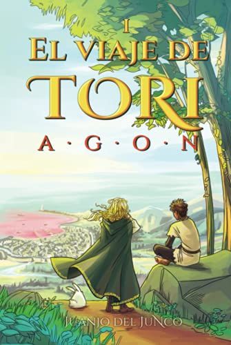 El Viaje De Tori: Agon (Spanish Edition)