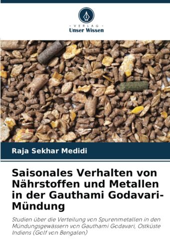 Saisonales Verhalten Von Nährstoffen Und Metallen In Der Gauthami Godavari-Mündung
