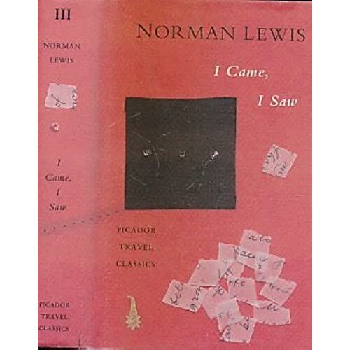 I Came, I Saw: An Autobiography (Picador Travel Classics)