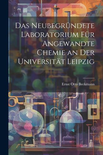 Das Neubegründete Laboratorium Für Angewandte Chemie An Der Universität Leipzig