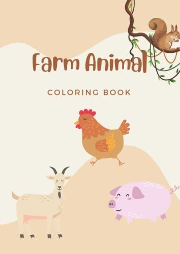 Farm Animal Coloring Book For Kids: A Cute Farm Animal Coloring Book For Kids (Animal Coloring Books For Kids)