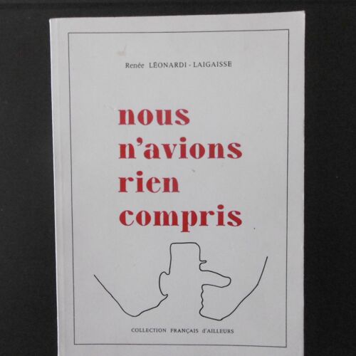 Nous N'avions Rien Compris ( Algérie 1962)