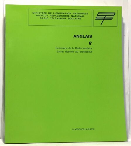 Anglais 6e -Livret Destiné Au Professeur -Emissions De La Radio Télévision Scolaire