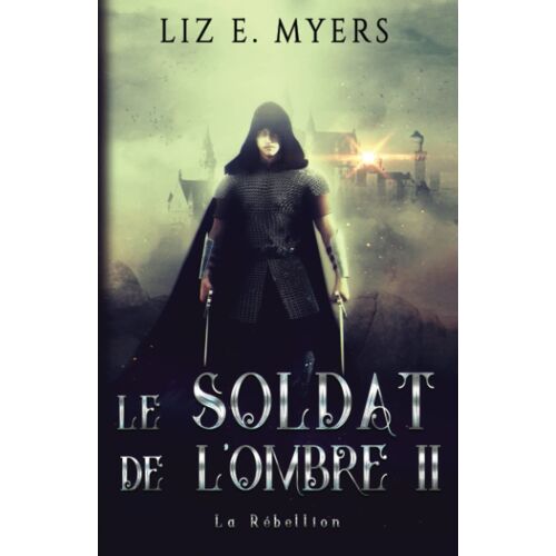 Le Soldat De L'ombre: La Rébellion