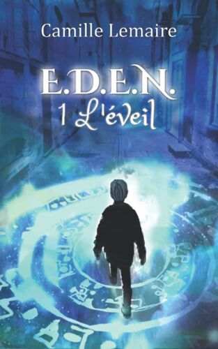 E.D.E.N. Tome 1, L'éveil