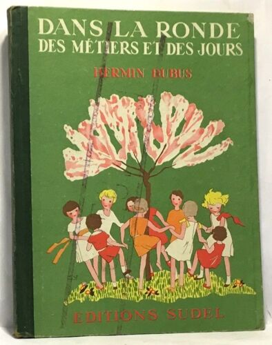 Dans La Ronde Des Métiers Et Des Jours -Premier Livre De Lecture Courante À L'usage Des Cours Préparatoire Et Élémentaire (1er Degré) Orné De 144 Compositions En Couleurs De Maggie Salcedo